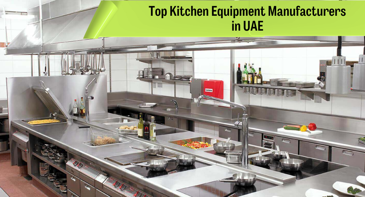 Top Kitchen Equipment Manufacturers in UAE