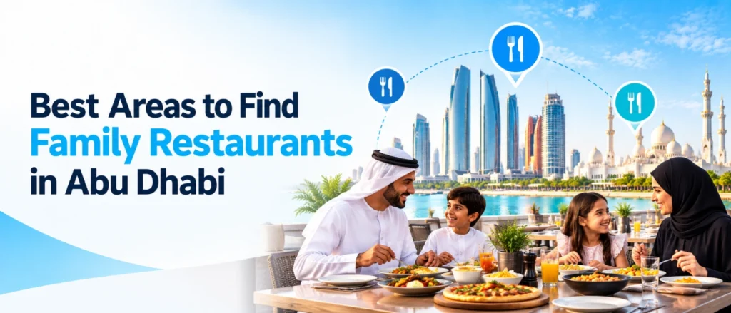 Best Areas to Find Family Restaurants in Abu Dhabi