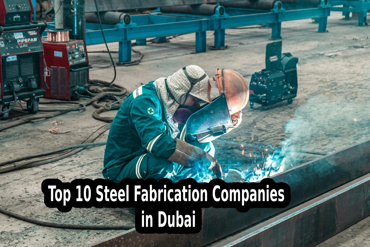 Top 10 Steel Fabrication Companies in Dubai